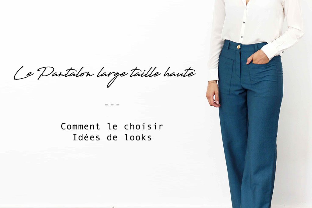 Quel Haut Avec Un Pantalon Large Taille Haute
