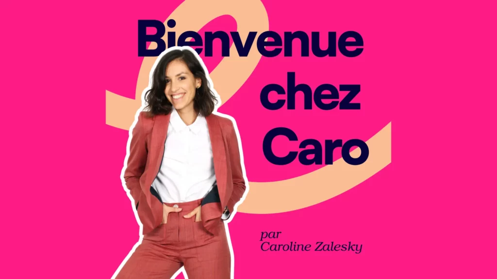 « Bienvenue Chez Caro » : le podcast sur la confiance en soi