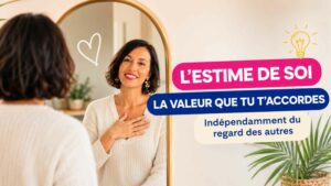 Définition de l’estime de soi : femme se regardant avec bienveillance dans un miroir